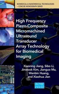 High Frequency Piezo-Composite Micromachined Ultrasound Transducer Array Technology for Biomedical Imaging