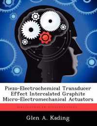 Piezo-Electrochemical Transducer Effect Intercalated Graphite Micro-Electromechanical Actuators