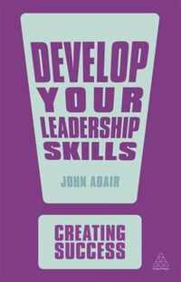 Creating Success: Develop Your Leadership Skills