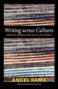 Writing across Cultures: Narrative Transculturation in Latin America