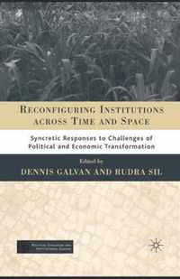 Reconfiguring Institutions Across Time and Space