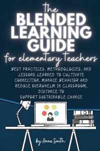 The Blended Learning Guide for Elementary Teachers