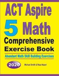 ACT Aspire 5 Math Comprehensive Exercise Book