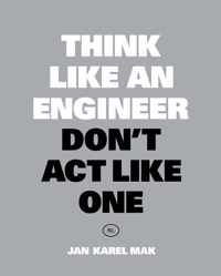 Think Like an Engineer, Don't Act Like One