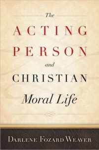 Acting Person And Christian Moral Life