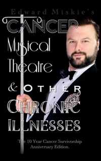 Cancer, Musical Theatre & Other Chronic Illnesses