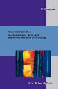 Menschenleben - Lebenszeit.: Impulse fur eine Ethik der Hoffnung