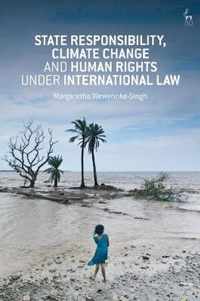 State Responsibility, Climate Change and Human Rights under International Law