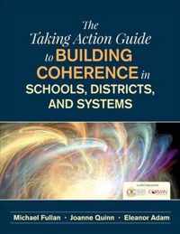 The Taking Action Guide to Building Coherence in Schools, Districts, and Systems