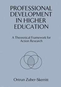 Professional Development in Higher Education: A Theoretical Framework for Action Research