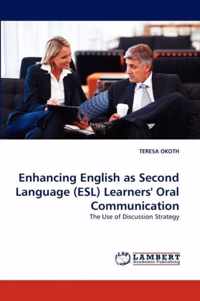 Enhancing English as Second Language (ESL) Learners' Oral Communication