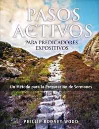 Pasos Activos Para Predicaores Expositivos, Un Metodo para la Preparacion de Sermones (Action Steps for Expository Preachers, A Method of Sermon Preparation)