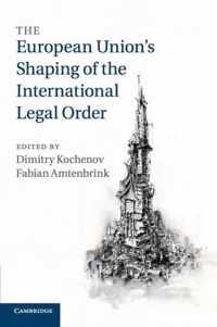 The European Union's Shaping of the International Legal Order