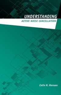 Understanding Active Noise Cancellation