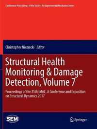 Structural Health Monitoring & Damage Detection, Volume 7