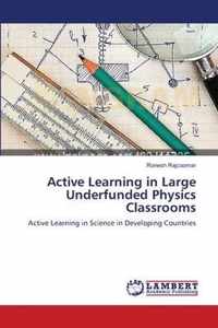 Active Learning in Large Underfunded Physics Classrooms