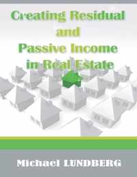 Creating Residual and Passive Income in Real Estate