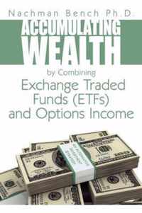 Accumulating Wealth By Combining Exchange Traded Funds (Efts