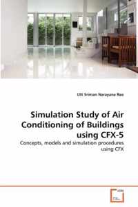 Simulation Study of Air Conditioning of Buildings using CFX-5