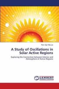 A Study of Oscillations in Solar Active Regions