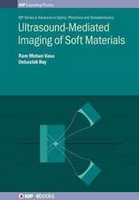 Ultrasound-Mediated Imaging of Soft Materials