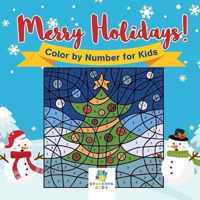 Merry Holidays! Color by Number for Kids