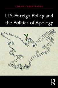 U.S. Foreign Policy and the Politics of Apology