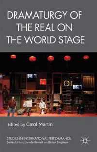 Dramaturgy of the Real on the World Stage