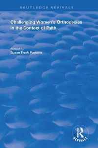 Challenging Women's Orthodoxies in the Context of Faith