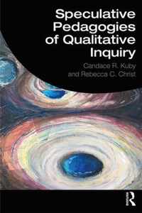 Speculative Pedagogies of Qualitative Inquiry