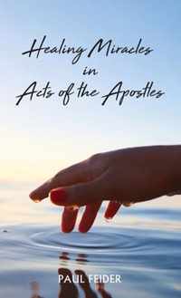 Healing Miracles in Acts of the Apostles