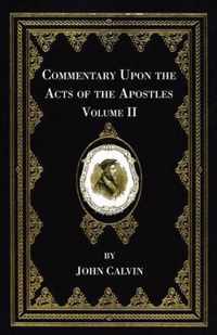 Commentary Upon the Acts of the Apostles, Volume Two