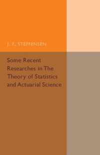 Some Recent Researches in the Theory of Statistics and Actuarial Science