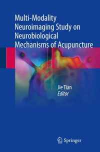 Multi-Modality Neuroimaging Study on Neurobiological Mechanisms of Acupuncture