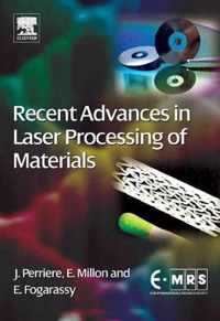 Recent Advances in Laser Processing of Materials