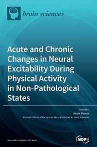 Acute and Chronic Changes in Neural Excitability During Physical Activity in Non-Pathological States