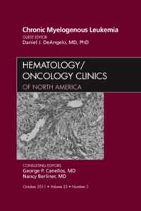 Chronic Myelogenous Leukemia, An Issue of Hematology/Oncology Clinics of North America