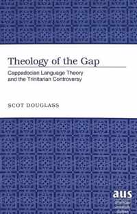 Theology of the Gap: Cappadocian Language Theory and the Trinitarian Controversy