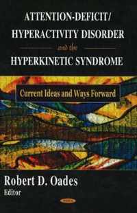 Attention-Deficit/Hyperactivity Disorder & the Hyperkinetic Syndrome