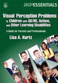 Visual Perception Problems In Children With Ad/Hd, Autism An