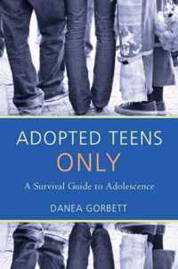 Adopted Teens OnlyA Survival Guide To Ad