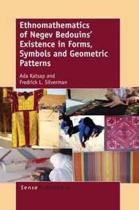 Ethnomathematics of Negev Bedouins' Existence in Forms, Symbols and Geometric Patterns