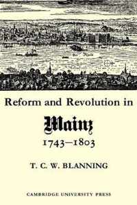 Reform And Revolution In Mainz 1743-1803