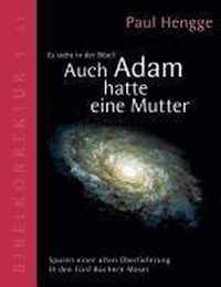 Auch Adam hatte eine Mutter