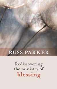 Rediscovering the Ministry of Blessing