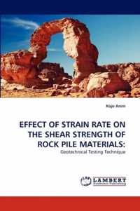 Effect of Strain Rate on the Shear Strength of Rock Pile Materials