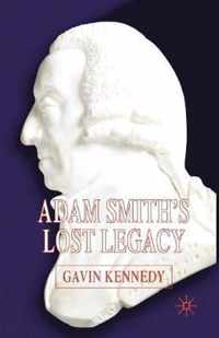 Adam Smith's Lost Legacy