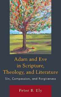 Adam and Eve in Scripture, Theology, and Literature