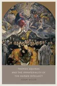 Thomas Aquinas on the Immateriality of the Intellect