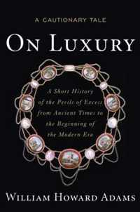 On Luxury: A Cautionary Tale